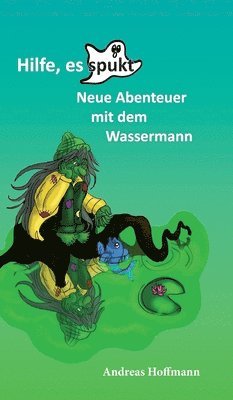 bokomslag Hilfe, es spukt!: Neue Abenteuer mit dem Wassermann