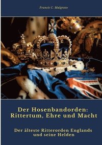 bokomslag Der Hosenbandorden:  Rittertum, Ehre und Macht