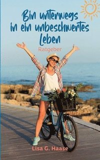 bokomslag Bin unterwegs in ein unbeschwertes Leben