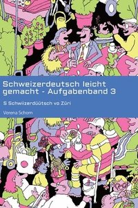 bokomslag Schweizerdeutsch leicht gemacht - Aufgabenband 3