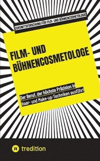 bokomslag Film- und Bühnencosmetologe: Der Beruf, der höchste Präzision in Haar- und Make-up-Techniken ausführt