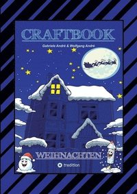 bokomslag Craftbook - 100 Ausmalmotive - Lustige Geschichten - Weihnachtsmann Bastelanleitung - Spannende Rätsel & Aufgaben: Weihnachten