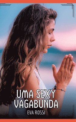 bokomslag Uma Sexy Vagabunda: Contos de Sexo Explícito para Adultos