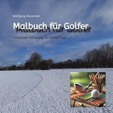 bokomslag Malbuch für Golfer: Kreativer Schwung für kalte Tage