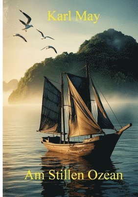 Karl May, Alexander Remde - Am Stillen Ozean: Reiseerzählungen, Häftad