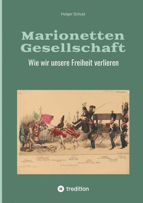 bokomslag Marionetten Gesellschaft: Wie wir unsere Freiheit verlieren