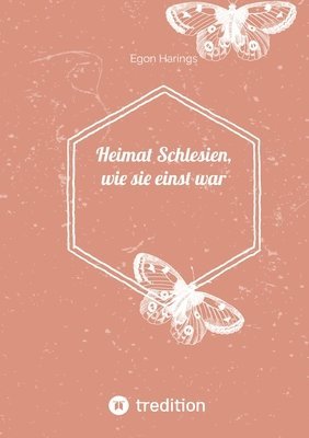 bokomslag Heimat Schlesien, wie sie einst war: Schlesien in der Zeit 1936 bis 1946