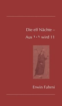 bokomslag Die elf Nächte - Aus 101 wird 11