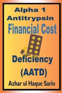 bokomslag Alpha 1 Antitrypsin Deficiency (AATD) Financial Cost