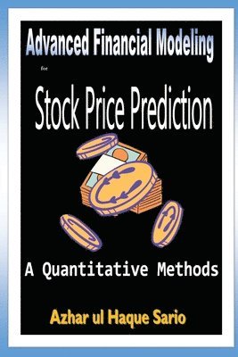 Advanced Financial Modeling for Stock Price Prediction 1