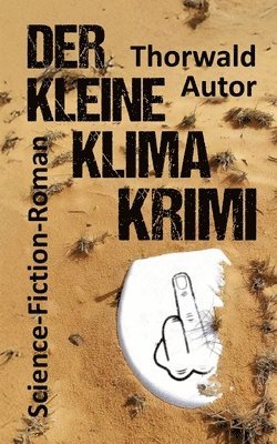 Der kleine Klima-Krimi: Science-Fiction-Roman 1