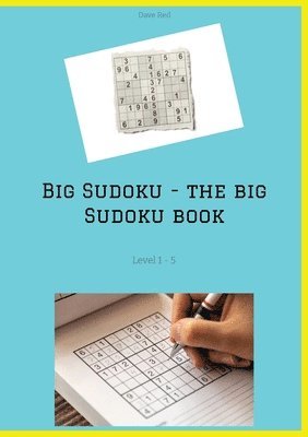 Big Sudoku - the big Sudoku book: Level 1 - 5 1