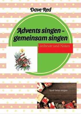 Advents singen - gemeinsam singen: Liedtexte und Noten 1