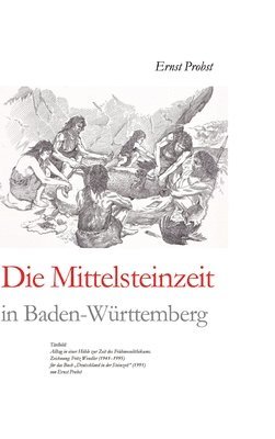 Ernst Probst - Mittelsteinzeit in Baden-Württemberg, Inbunden