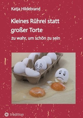 Kleines Rührei statt großer Torte: zu wahr, um schön zu sein