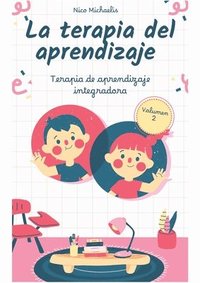 bokomslag La terapia del aprendizaje Volumen 2: Terapia de aprendizaje integradora