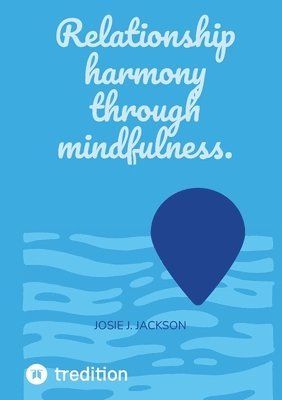 bokomslag Relationship harmony through mindfulness.