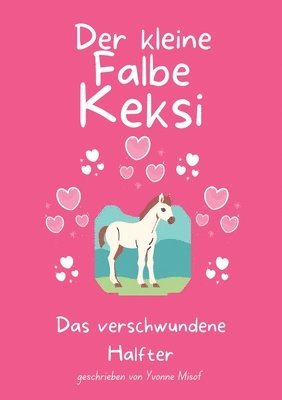 Der kleine Falbe Keksi: Das verschwunde Halfter 1