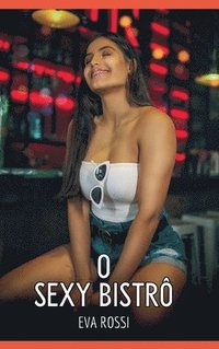bokomslag O Sexy Bistrô