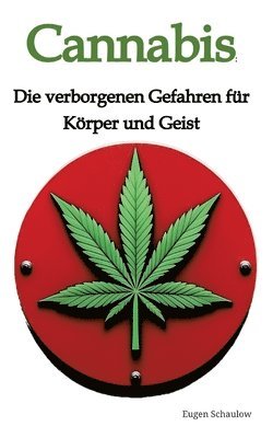 bokomslag Cannabis: Die verborgenen Gefahren für Körper und Geist