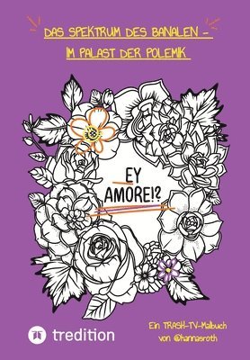 Das Spektrum des Banalen - im Palast der Polemik: Ein TRASH-TV-Malbuch von @hannasroth