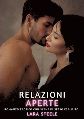 bokomslag Relazioni Aperte: Romanzo Erotico con Scene di Sesso Esplicito