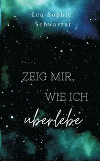 bokomslag Zeig mir, wie ich überlebe