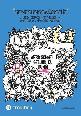 bokomslag Genesungswünsche Malbuch von @hannasroth: ... lieb, seriös, verwegen - das etwas andere Malbuch