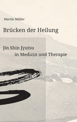 Brücken der Heilung: Jin Shin Jyutsu in Medizin und Therapie