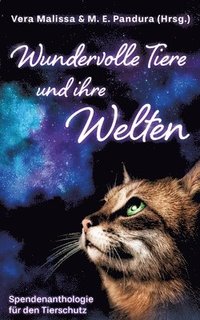 bokomslag Wundervolle Tiere und ihre Welten: Spendenanthologie für den Tierschutz