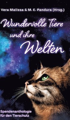 Wundervolle Tiere und ihre Welten: Spendenanthologie für den Tierschutz 1