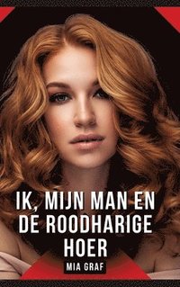 bokomslag Ik, mijn man en de roodharige hoer