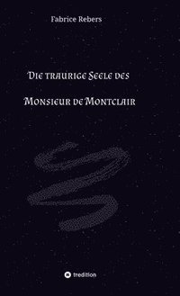 bokomslag Die traurige Seele des Monsieur de Montclair