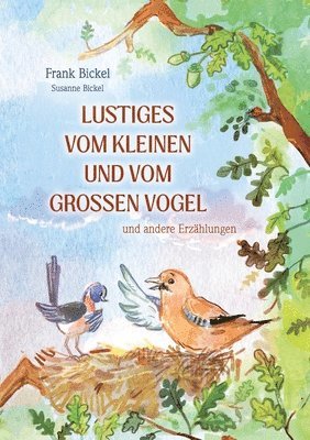 Frank Bickel, Susanne Bickel - Lustiges vom kleinen und vom großen Vogel, Häftad