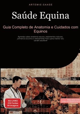 Saúde Equina: Guia Completo de Anatomia e Cuidados com Equinos: Aprenda sobre anatomia equina, tratamentos naturais, primeiros socor 1