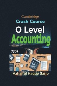 bokomslag Crash Course Cambridge O Level Accounting 7707