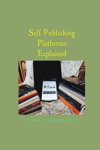 bokomslag Self Publishing Platforms Explained