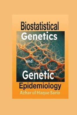 bokomslag Biostatistical Genetics and Genetic Epidemiology