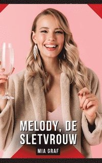 bokomslag Melody, de sletvrouw: Verhalen over expliciete seks voor volwassenen