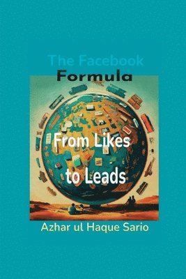 From Likes to Leads The Facebook Formula 1