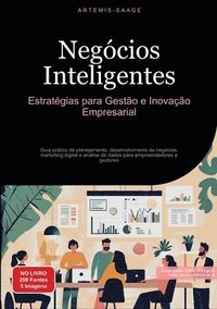 bokomslag Negócios Inteligentes: Estratégias para Gestão e Inovação Empresarial: Guia prático de planejamento, desenvolvimento de negócios, marketing d