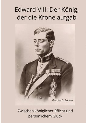 bokomslag Edward VIII:  Der König, der die Krone aufgab