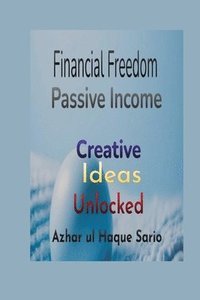 bokomslag Financial Freedom Unlocked