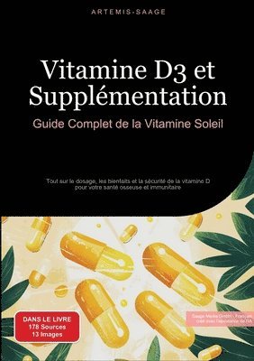 bokomslag Vitamine D3 et Supplémentation: Guide Complet de la Vitamine Soleil: Tout sur le dosage, les bienfaits et la sécurité de la vitamine D pour votre sant