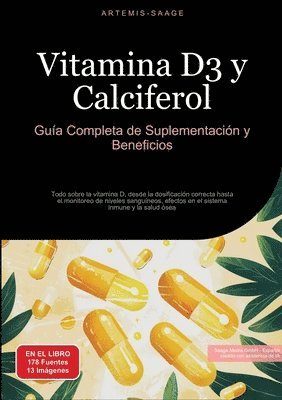 Vitamina D3 y Calciferol: Guía Completa de Suplementación y Beneficios: Todo sobre la vitamina D, desde la dosificación correcta hasta el monito 1