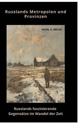 Pavel S Orlov, Pavel S. Orlov - Russlands Metropolen und Provinzen, Inbunden