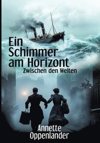 bokomslag Ein Schimmer am Horizont: Zwischen den Welten