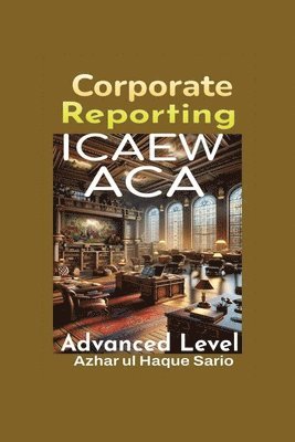 bokomslag ICAEW ACA Corporate Reporting: Advanced Level