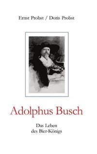 bokomslag Adolphus Busch