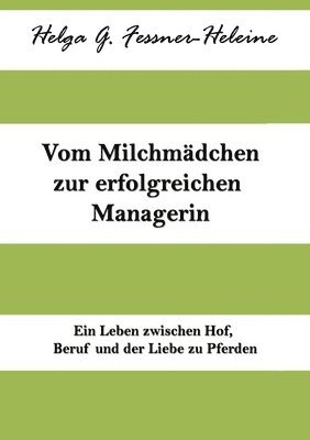 Vom Milchmdchen zur erfolgreichen Managerin 1